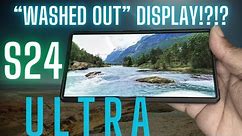 Samsung Galaxy S24 Ultra Display Issues "WASHED OUT" | Here's the Problem & Fix!