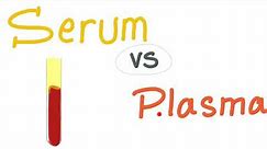 Serum vs Plasma; What’s The Difference ?