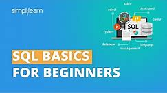 SQL Basics For Beginners | SQL Tutorial For Beginners | SQL For Beginners | Learn SQL | Simplilearn