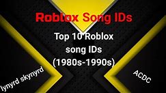(2021) Roblox Song Ids - Top 10 (1980s-2000s Songs)/Ft. ACDC and More