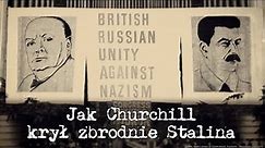 Jak Churchill krył zbrodnie Stalina