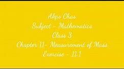 AKPS, Class 3, Sub Maths, Chapter 11, Measurement of Mass, Exercise 11.1