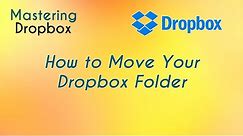 How to Move Your Dropbox Folder