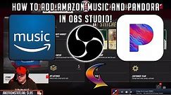 OBS Studio - How to add Amazon Music, Pandora, and other music!