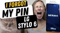 LG Stylo 6 - I Forgot my Pin Pattern or Password