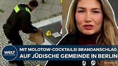 BERLIN: Unfassbar! Mit Molotow-Cocktails! Brandanschlag auf jüdische Gemeinde! "Es ist unerträglich"