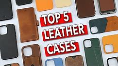 I Tested 14+ Leather iPhone 14 Cases For 6 Months - Here's My Top 5