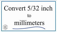 Convert 5/32 of an Inch to Millimeters