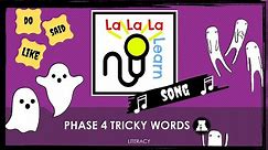 Phase 4 Tricky Words song - Part A | Literacy | La La La Learn