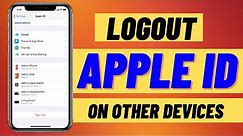 SignOut Apple iD From Other Devices ( How To SignOut Apple iD On Other Devices ) Logout Apple ID