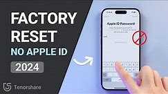 How to Factory Reset iPhone without Apple ID Password | 2024