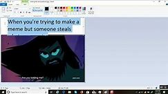 How to make a meme using Microsoft Paint
