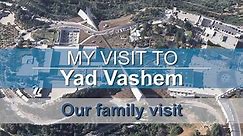 My Visit to Yad Vashem: Our Family Visit