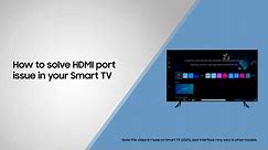How to solve HDMI port issue in your Smart TV | Samsung