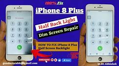 iPhone 8 Plus Half Backlight Solution | Dim Screen | How To Fix iPhone 8 Plus Half Screen backlight.