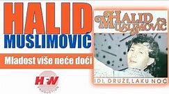 Halid Muslimovic - Mladost vise nece doci - (Audio 1987) HD