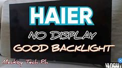 HAIER LED TV NO PICTURE/GOOD BACKLIGHT. #HaierLedTv