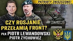 Czy Ukraina wytrzyma? Rosjanie zniszczyli Patrioty i HIMARS-a! - płk Piotr Lewandowski i Zychowicz