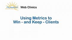 Using Metrics to Win - and Keep - Clients