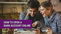 How to Open a Bank Account Online