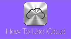 How To Use iCloud