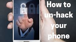 How to unhack your phone | HOW TO KNOW MY PHONE IS HACKED
