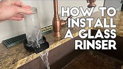 How to install a Bottle/Glass Rinser