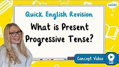 What is Present Progressive Tense? | KS2 English Concept for Kids