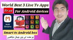 Best in World 📺 3 Live Tv Apps For Android Smart Tv Android Box | Watch Unlimited Tv Channel