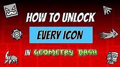 How to Unlock EVERY ICON in Geometry Dash