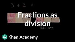 Creating a fraction through division of whole numbers | Fractions | Pre-Algebra | Khan Academy