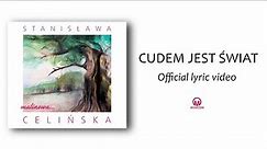 Stanisława Celińska - Cudem jest świat (official lyric video)