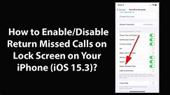 How to Enable/Disable Return Missed Calls on Lock Screen on Your iPhone (iOS 15.3)?