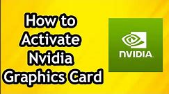 How to Activate Nvidia Graphics Card - Full Guide