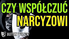 Czy współczuć narcyzowi #narcyz #psychopata #socjopata #npd