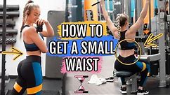 HOW TO GET A SMALL WAIST? (Tiny waist guide)