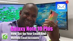 Galaxy Note 10 : How To Setup Your Email and Multiple Email Accounts!