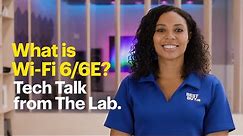 What is Wi-Fi 6 and 6E? Tech Talk from The Lab.