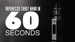 Vaporesso Tarot Nano 80w Kit Review | in 60 Seconds