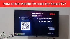 How to Get an Activation Code for Netflix on TV | Netflix TV code