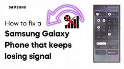 How To Fix A Samsung Galaxy Phone That Keeps Losing Signal