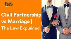 Civil Partnership vs Marriage | The Law Explained