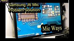 Samsung J6 MiC Problem Ways Solution