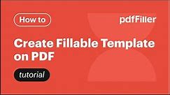 How to Create a Fillable Document Template on pdfFiller