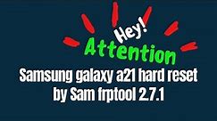 Samsung galaxy a21 hard reset by Sam frptool 2.7.1