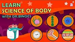 Look Inside The Human Body With Dr. Binocs!