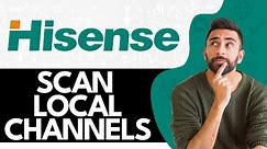 How to Scan Local Channels on Hisense Smart TV (2024)