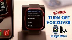 Turn OFF VoiceOver on Apple Watch (2 Ways)