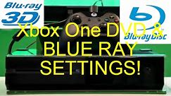 Xbox One DVD and Blu Ray settings!