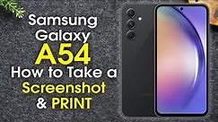 Samsung Galaxy A54 How to Take a Screenshot and PRINT | H2TechVideos